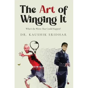 The Art of Winging It: What's the Worst That Could Happen?