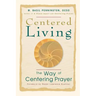 Centered Living: The Way of Centering Prayer