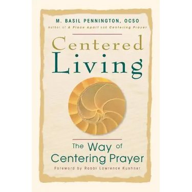 Centered Living: The Way of Centering Prayer