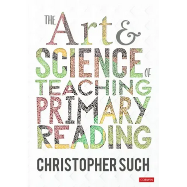 The Art and Science of Teaching Primary Reading