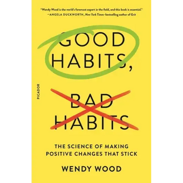Good Habits, Bad Habits: The Science of Making Positive Changes That Stick