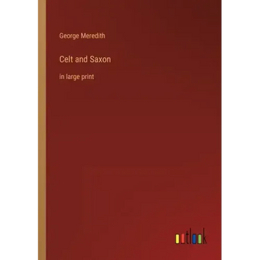 Celt and Saxon: in large print