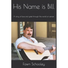 His Name is Bill: A story of love and grief through the world of cancer