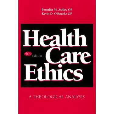 Health Care Ethics: A Theological Analysis, Fourth Edition