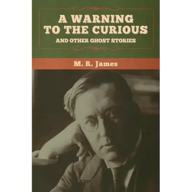 A warning to the curious and other ghost stories