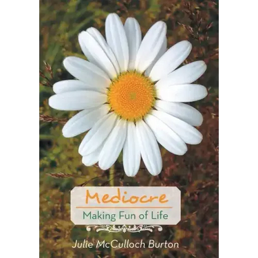 Mediocre: Making Fun of Life