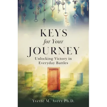 Keys For Your Journey: Unlocking Victory in Everyday Battles