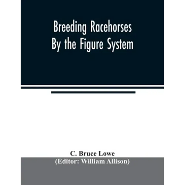 Breeding racehorses by the figure system