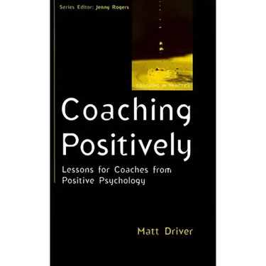 Coaching Positively: Lessons for Coaches from Positive Psychology