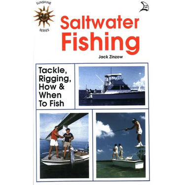 Saltwater Fishing: Tackle, Rigging, How & When to Fish
