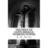 The Price of God's Miracle Working Power