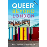 Queer Beyond London: LGBTQ Stories from Four English Cities