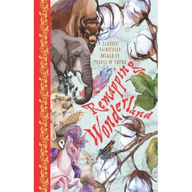 Remapping Wonderland: Classic Fairytales Retold by People of Color