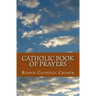 Catholic Book Of Prayers