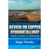Review on Copper Hydrometallurgy