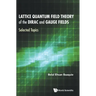Lattice Quantum Field Theory of the Dirac and Gauge Fields: Selected Topics