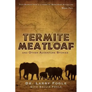 Termite Meatloaf and Other Adventure Stories