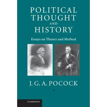 Political Thought and History: Essays on Theory and Method