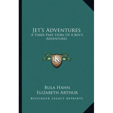 Jet's Adventures: A Three-Part Story Of A Boy's Adventures