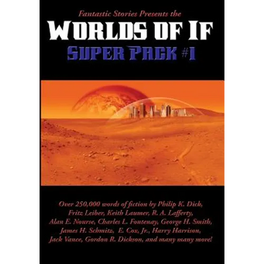 Fantastic Stories Presents the Worlds of If Super Pack #1: A Positronic Book