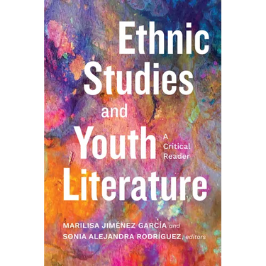 Ethnic Studies and Youth Literature: A Critical Reader