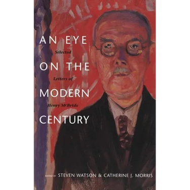 An Eye on the Modern Century: Selected Letters of Henry McBride