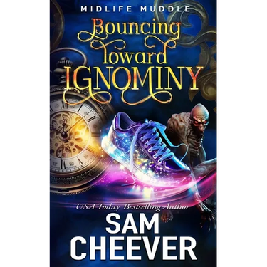 Bouncing Toward Ignominy: A Rollicking Paranormal Women's Fiction Adventure