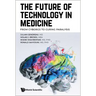 The Future of Technology in Medicine