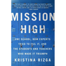 Mission High: One School, How Experts Tried to Fail It, and the Students and Teachers Who Made It Triumph