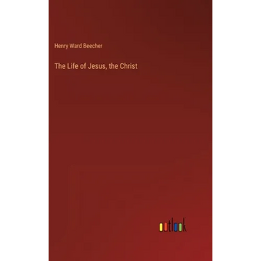 The Life of Jesus, the Christ