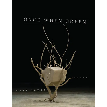 Once When Green: Poems