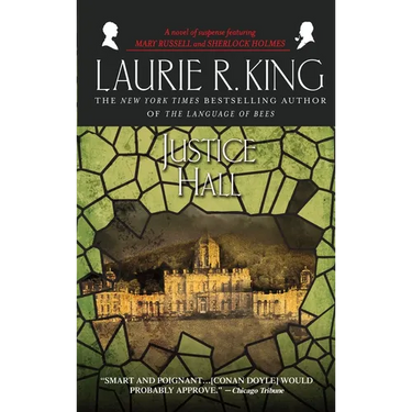Justice Hall: A Novel of Suspense Featuring Mary Russell and Sherlock Holmes