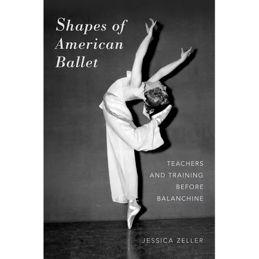 Shapes of American Ballet: Teachers and Training Before Balanchine