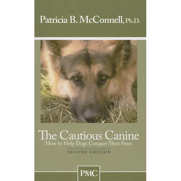 The Cautious Canine: How to Help Dogs Conquer Their Fears