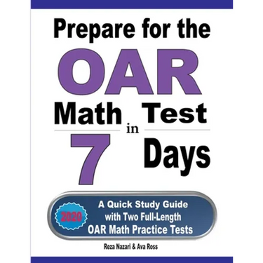 Prepare for the OAR Math Test in 7 Days: A Quick Study Guide with Two Full-Length OAR Math Practice Tests