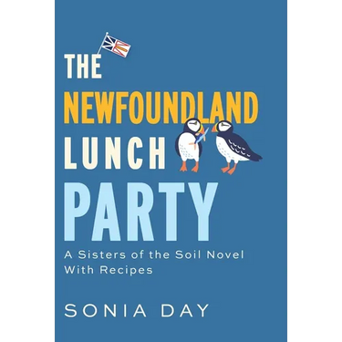 The Newfoundland Lunch Party: A Sisters of the Soil Novel With Recipes