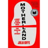 Motherland: A Feminist History of Modern Russia, from Revolution to Autocracy