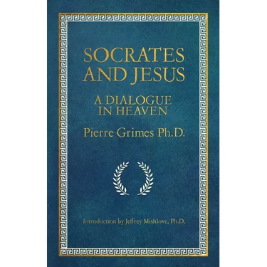 Socrates and Jesus: A Dialogue in Heaven