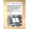 The reasonableness of Christianity, as delivered in the scriptures. To which is added, a vindication of the same, from Mr. Edwards's exceptions. By Jo