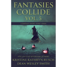 Fantasies Collide, Vol. 5: A Fantasy Short Story Series