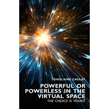 Powerful or Powerless in the Virtual Space: The Choice is Yours !