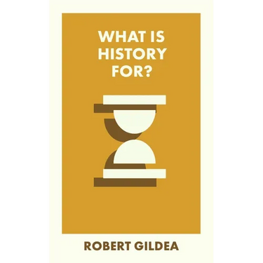 What Is History For?