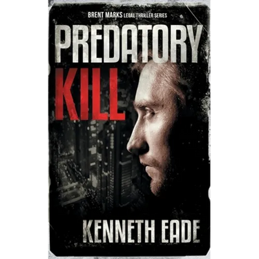 Predatory Kill (A Brent Marks Legal Thriller)