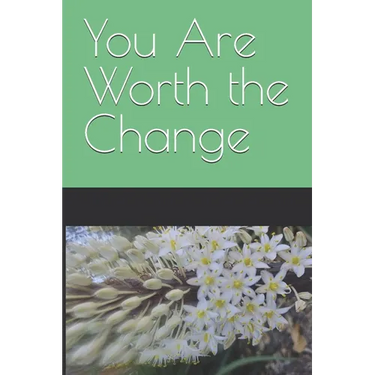 You Are Worth the Change