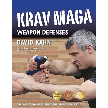 Krav Maga Weapon Defenses: The Contact Combat System of the Israel Defense Forces