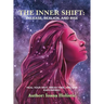 The Inner Shift Release, Realign, and Rise: Heal Your Past, Break Free, and Live Empowered