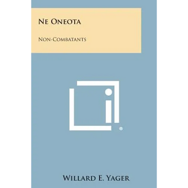 Ne Oneota: Non-Combatants