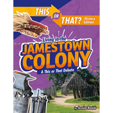 Living in the Jamestown Colony: A This or That Debate