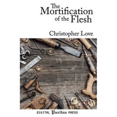 The Mortification of the Flesh