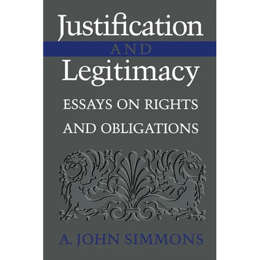 Justification and Legitimacy: Essays on Rights and Obligations